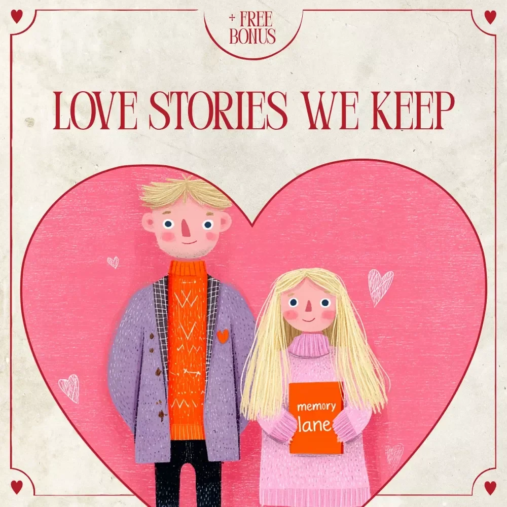 Love Stories We Keep – A Valentine’s Day Memory Lane Scrapbook eBook to Turn Your Relationship Into a Lasting Love Story