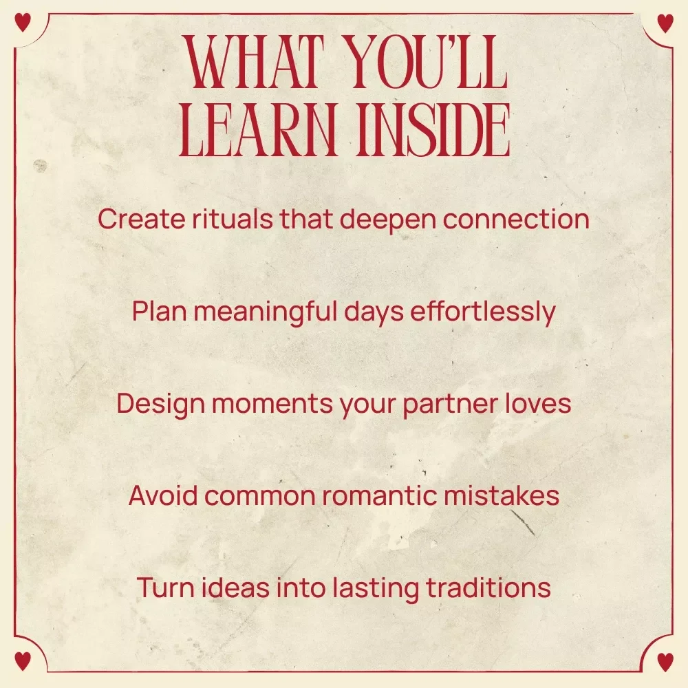 Crafting Memorable Valentine’s Day Rituals – A Romantic eBook Guide on How to Create Romantic Rituals for Valentine’s Day, Couples Connection & Love Traditions