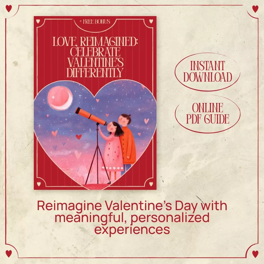 Love, Reimagined: Celebrate Valentine’s Differently – A Modern Valentine’s Day Guide for Couples, Creative Date Ideas, Meaningful Gifts & Unique Relationship Experiences (Digital Download)
