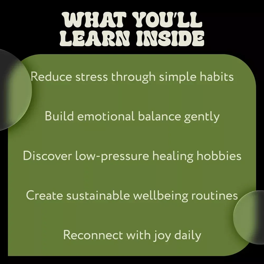 Small Joys That Heal the Mind – A Gentle Guide to Hobby Ideas for Mental Health, Mindful Living, and Emotional Balance (Digital eBook)