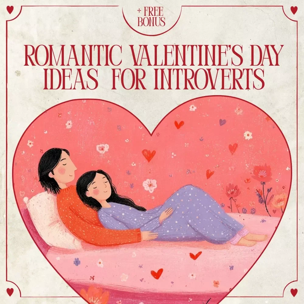 Quietly Romantic Valentine’s Day Ideas for Introverts | A Calm, Meaningful Guide to Valentine’s Day Experience Ideas for Introverted Couples