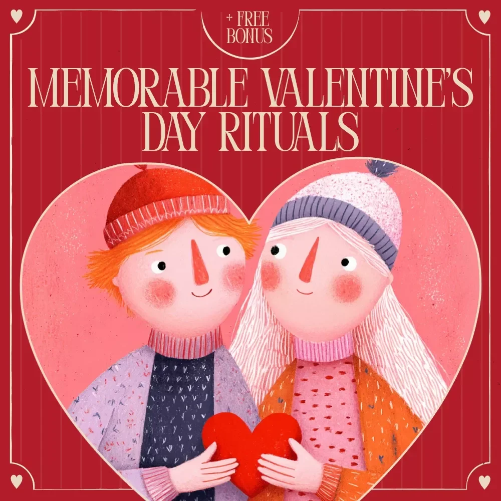 Crafting Memorable Valentine’s Day Rituals – A Romantic eBook Guide on How to Create Romantic Rituals for Valentine’s Day, Couples Connection & Love Traditions