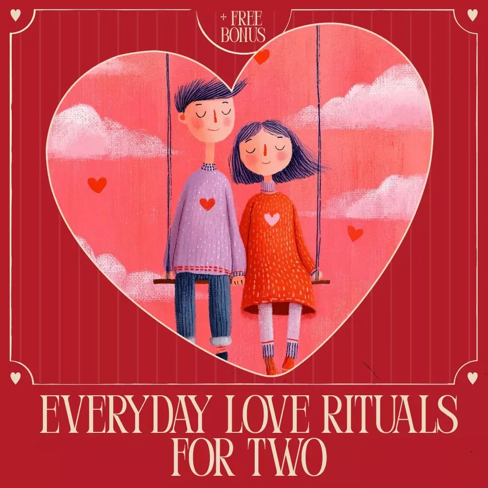 Everyday Love Rituals for Two: An Intimate eBook of Daily Couple Rituals Inspired by Valentine’s Day for Deeper Connection
