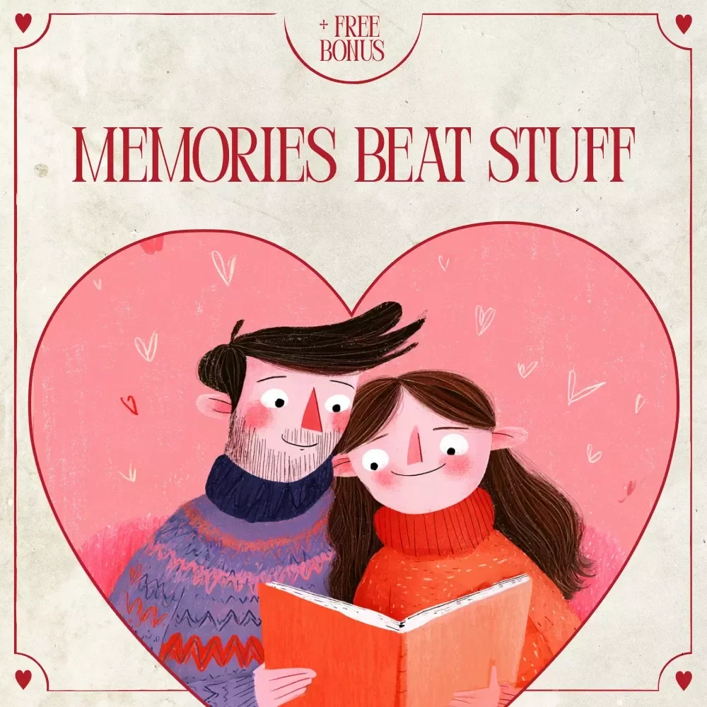 Memories Beat Stuff – Digital Checklist for Why Shared Memories Matter More Than Physical Gifts | Meaningful Experience Gift Guide