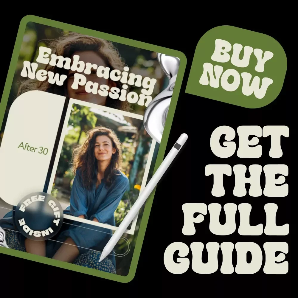 Embracing New Passions After 30 – A Practical eBook for Self-Discovery, Creativity, and Fresh ideas for people over 30