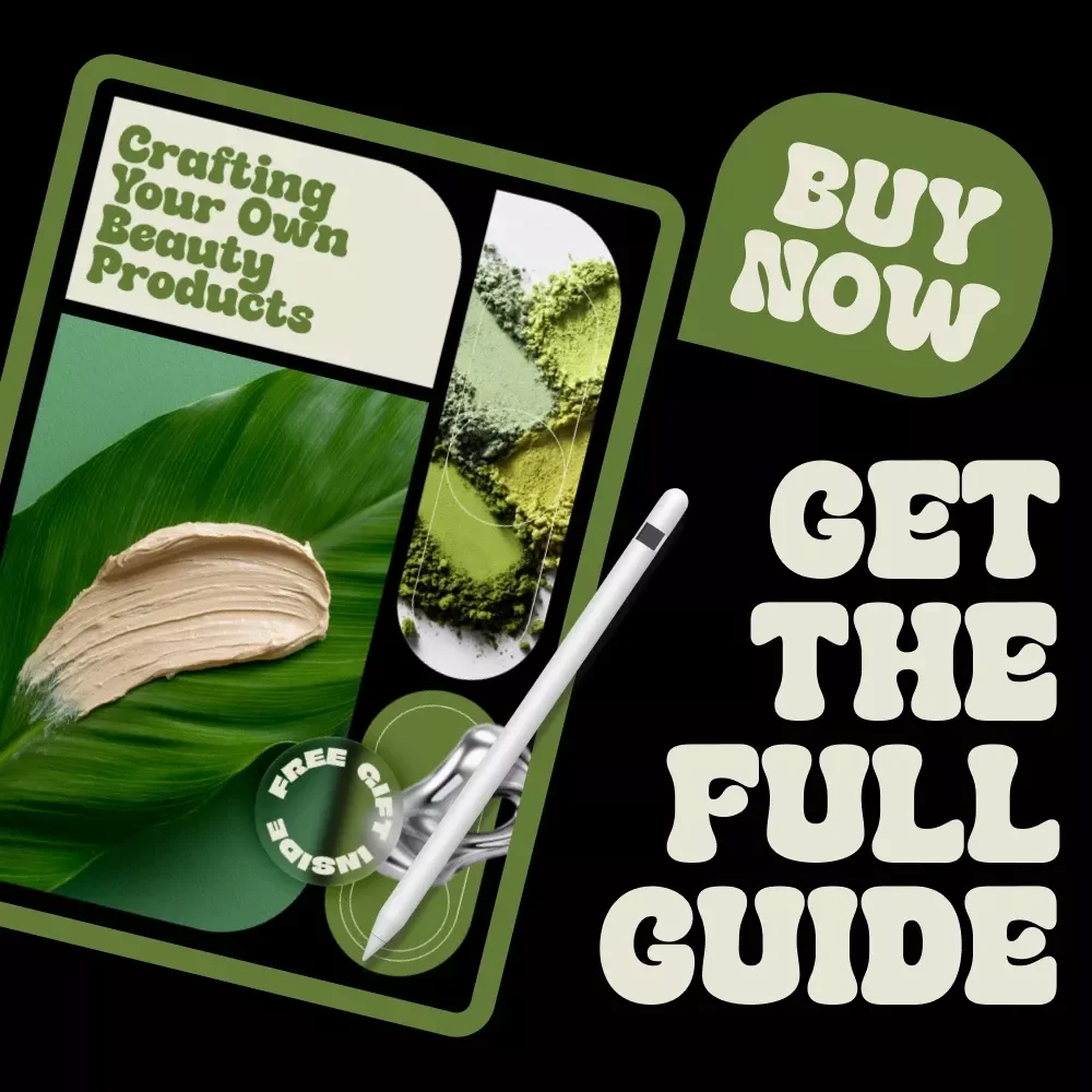 Crafting Your Own Beauty Products – Natural Beauty Product Crafting Guide for DIY Skincare, Haircare & Clean Beauty Beginners