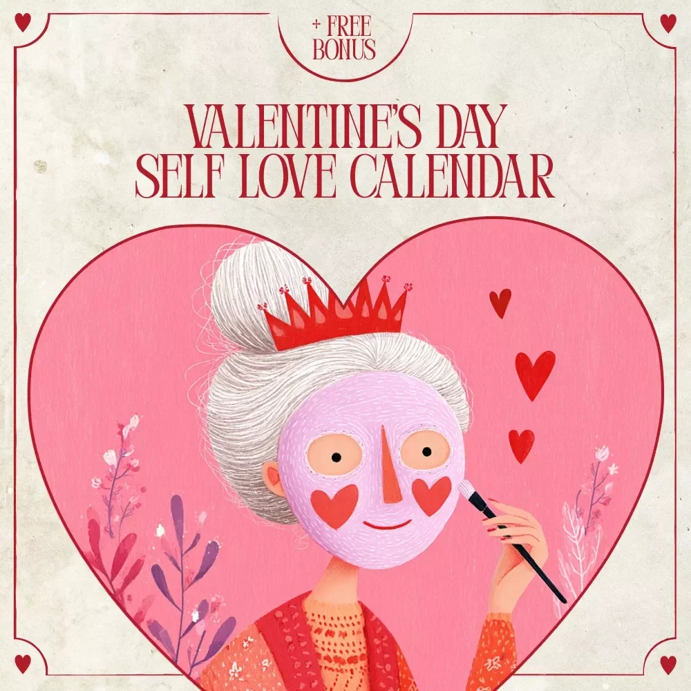 Love Yourself One Day at a Time – Valentine’s Day Self Love Guide & Valentine's Day Self Love Calendar for Mindful Daily Care