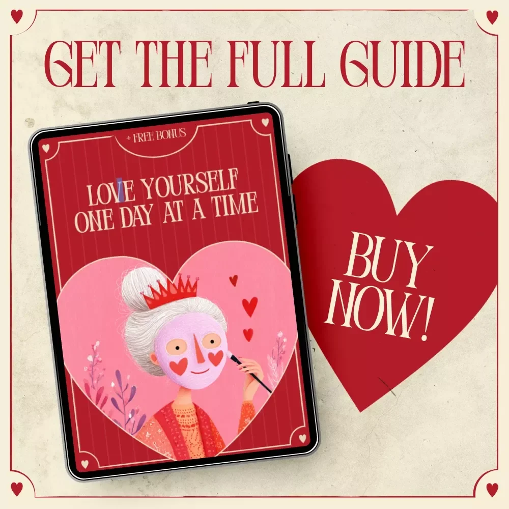 Love Yourself One Day at a Time – Valentine’s Day Self Love Guide & Valentine's Day Self Love Calendar for Mindful Daily Care