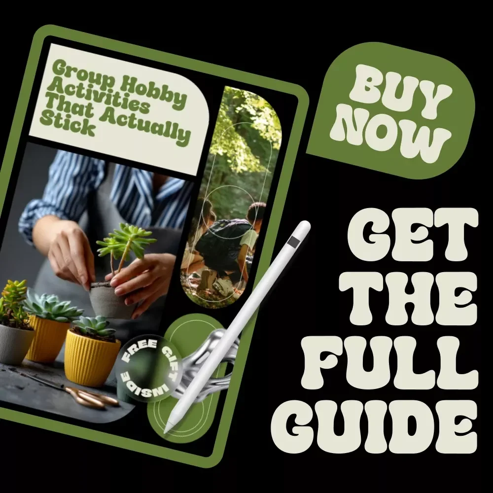 Group Hobby Activities That Actually Stick – Practical Ebook with Ideas for Group Hobby Activities, Team Bonding, Social Clubs & Friends