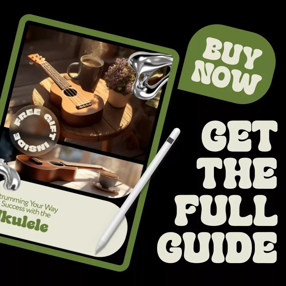 Strumming Your Way to Success with the Ukulele: The Ultimate Ukulele Guidance for Novices Digital Guide for Beginners, Chords, Strumming Patterns, and Playing Tips