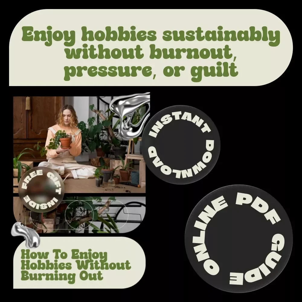 How to Enjoy Hobbies Without Burning Out – Practical Ebook Guide on How to Avoid Burnout With Hobbies, Build Balance, Set Boundaries & Enjoy Your Passions Again