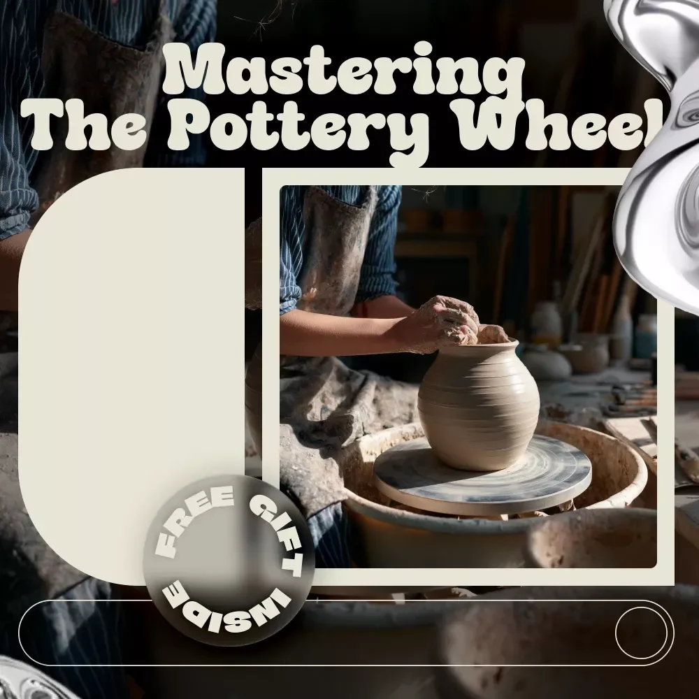 Mastering the Pottery Wheel | Beginner-Friendly Pottery Wheel Guide & Ebook with Step-by-Step Techniques, Studio Setup Help, and pottery wheel for beginners tips