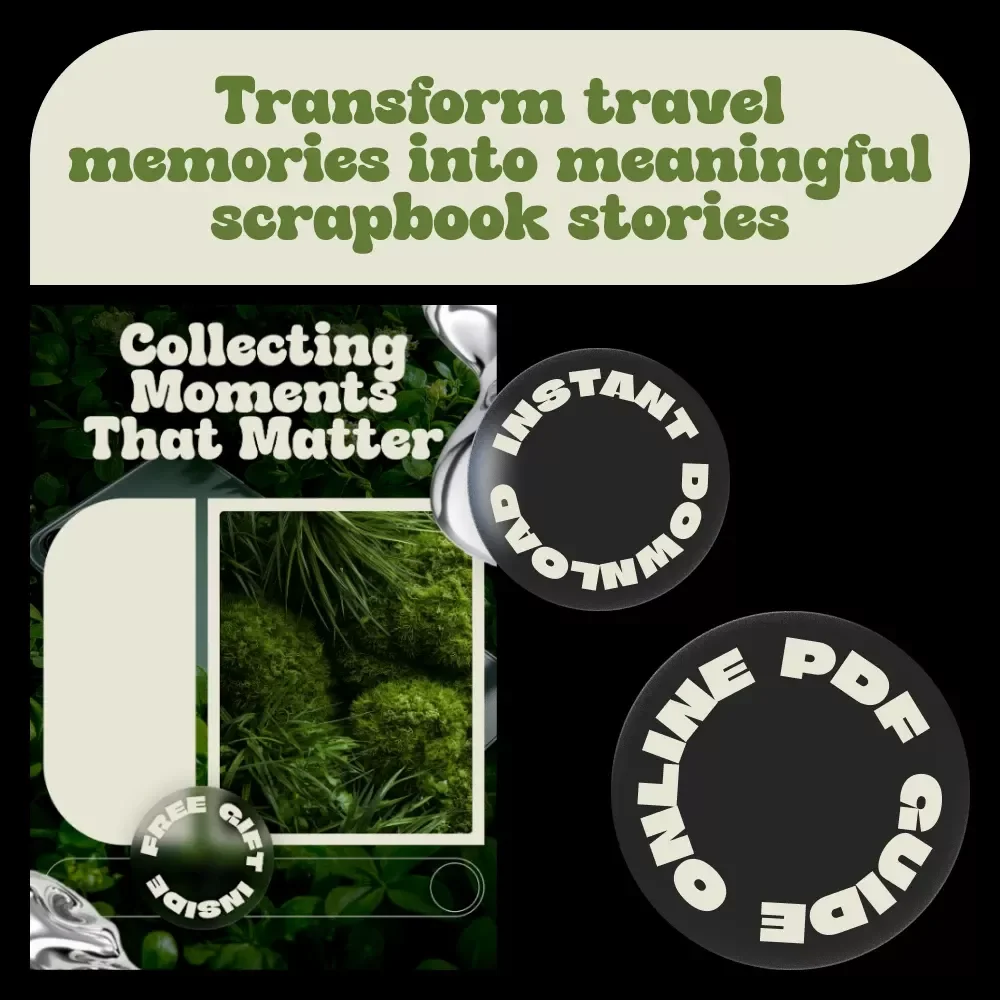 Collecting Moments That Matter – Travel Scrapbooking Ideas Guide for Story-Driven Memory Keeping, Creative Layouts, and Meaningful Travel Albums (Digital Download)