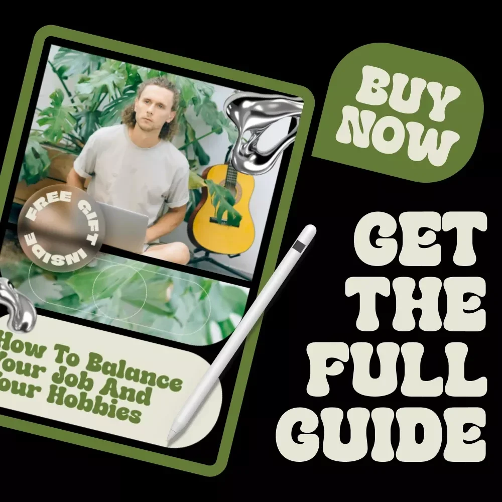How to Balance Your Job and Your Hobbies – Practical eBook Guide on how to balance hobby with job, Time Management, Productivity & Work-Life Harmony