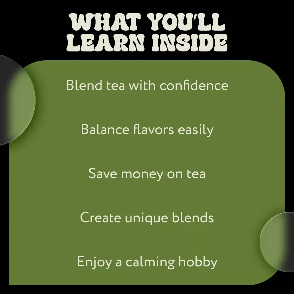 Blend Your Perfect Cup of Tea – A Practical Tea Blending Guide with Tea Blending Tips for Beginners & Creators