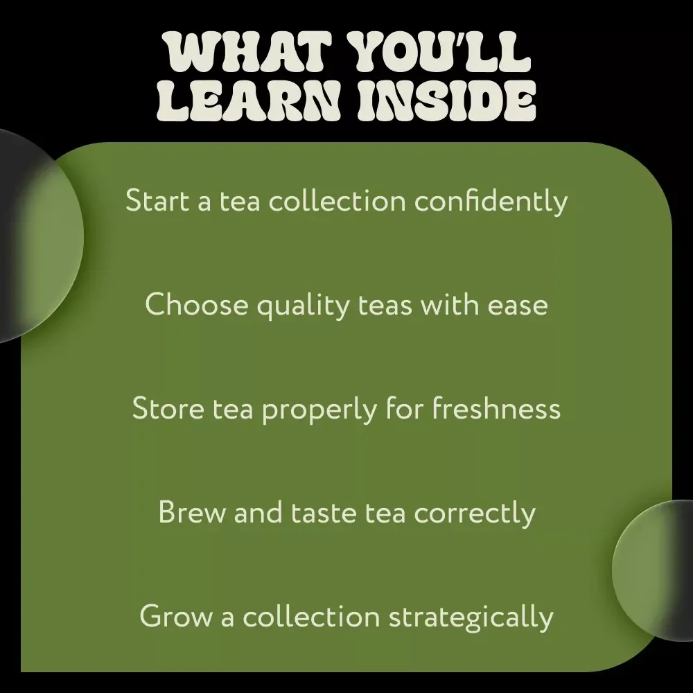 Tea Collecting for Beginners | Complete Beginner’s Guide to Tea Collecting, Tasting, Storing & Building a Meaningful Tea Collection (Digital eBook)