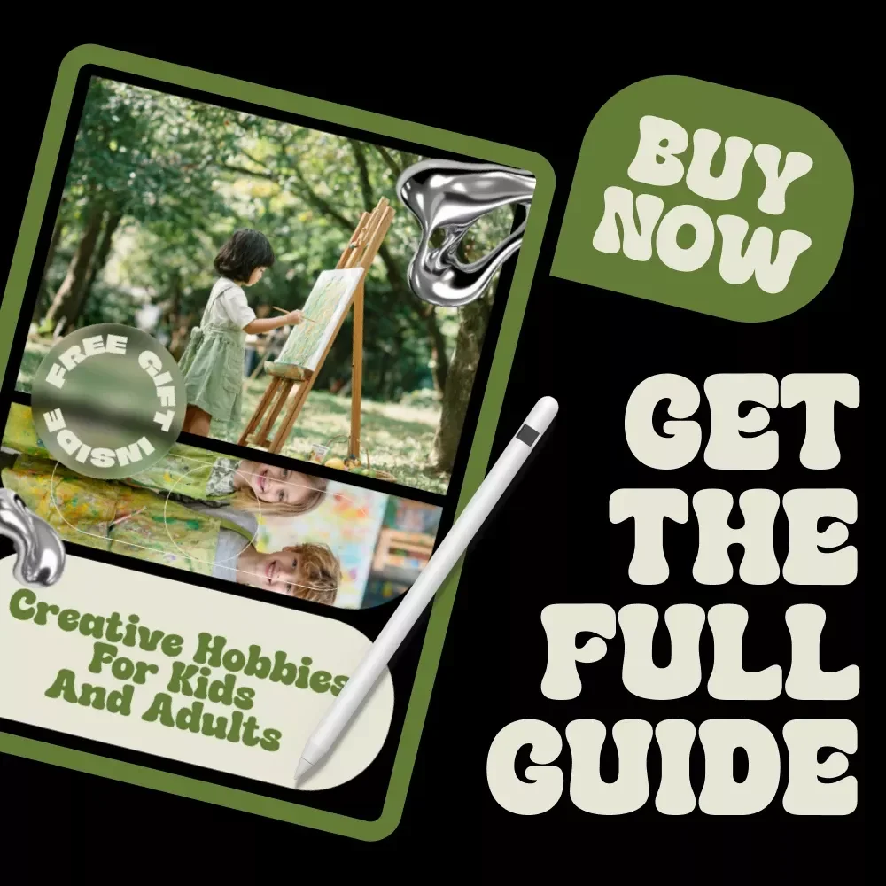 Creative Hobbies for Kids and Adults – A Family Guide to Fun, Learning, and Meaningful Connection | Ideas for Kids and Adult Shared Hobbies