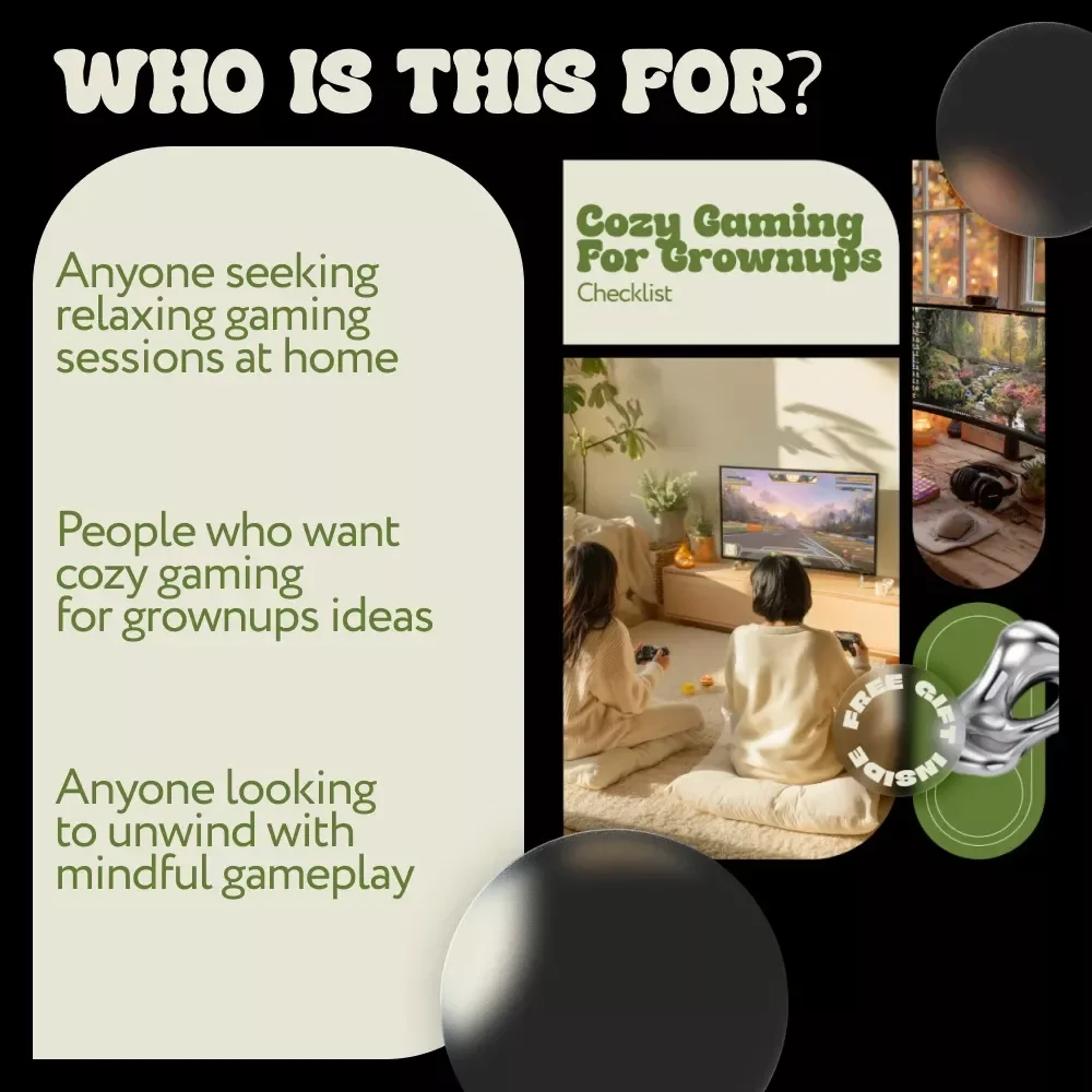 Cozy Gaming for Grownups Checklist – Relaxing Ideas, Comfy Setup & Mindful Play for Adults
