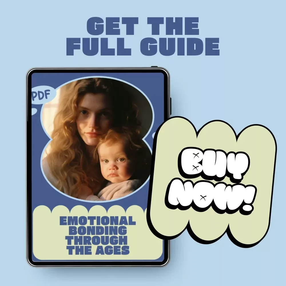 Emotional Bonding Through the Ages – A Practical Guide to What Emotional Bonding Looks Like by Age for Parents & Caregivers