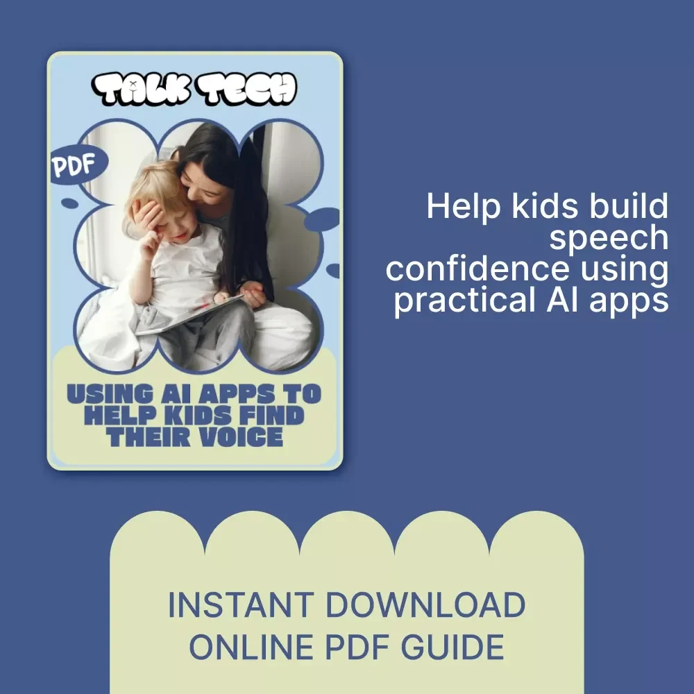 TalkTech: Using AI Apps to Help Kids Find Their Voice | Practical Parent Guide to AI apps for child speech help | Digital Download