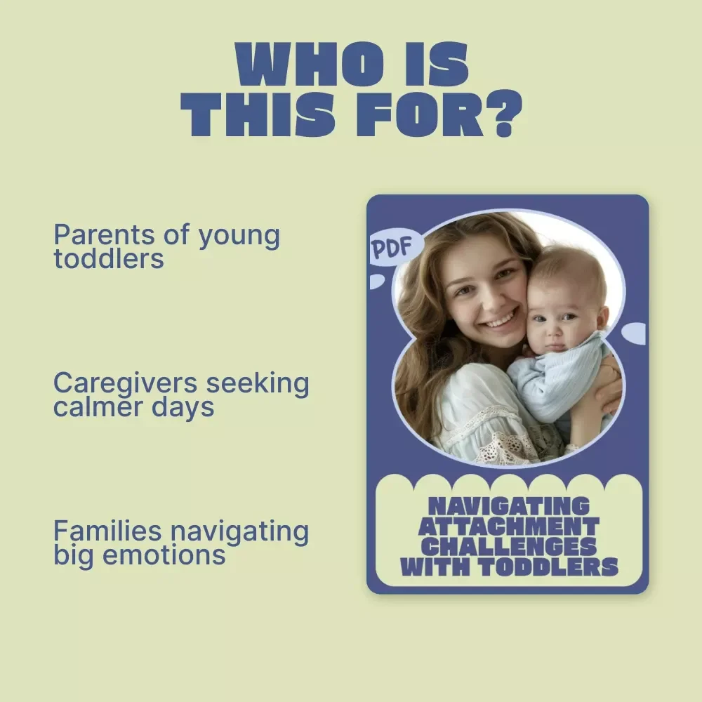 Navigating Attachment Challenges with Toddlers | Practical Parenting Guide for Understanding & Overcoming Attachment Challenges with Toddlers
