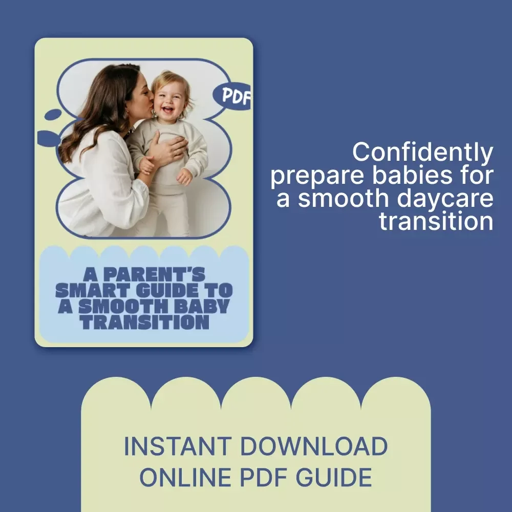 A Parent’s Smart Guide to a Smooth Baby Transition | Ebook for New Parents | How to Prepare Baby for Daycare | Daycare Readiness & Separation Anxiety Guide
