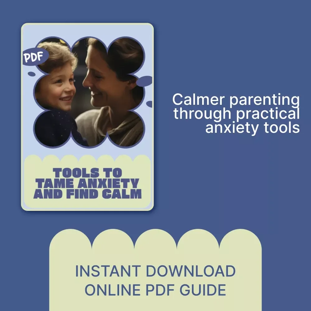 Tools to Tame Anxiety and Find Calm – A Practical eBook for Parents | Parenting Anxiety Coping Tools Guide