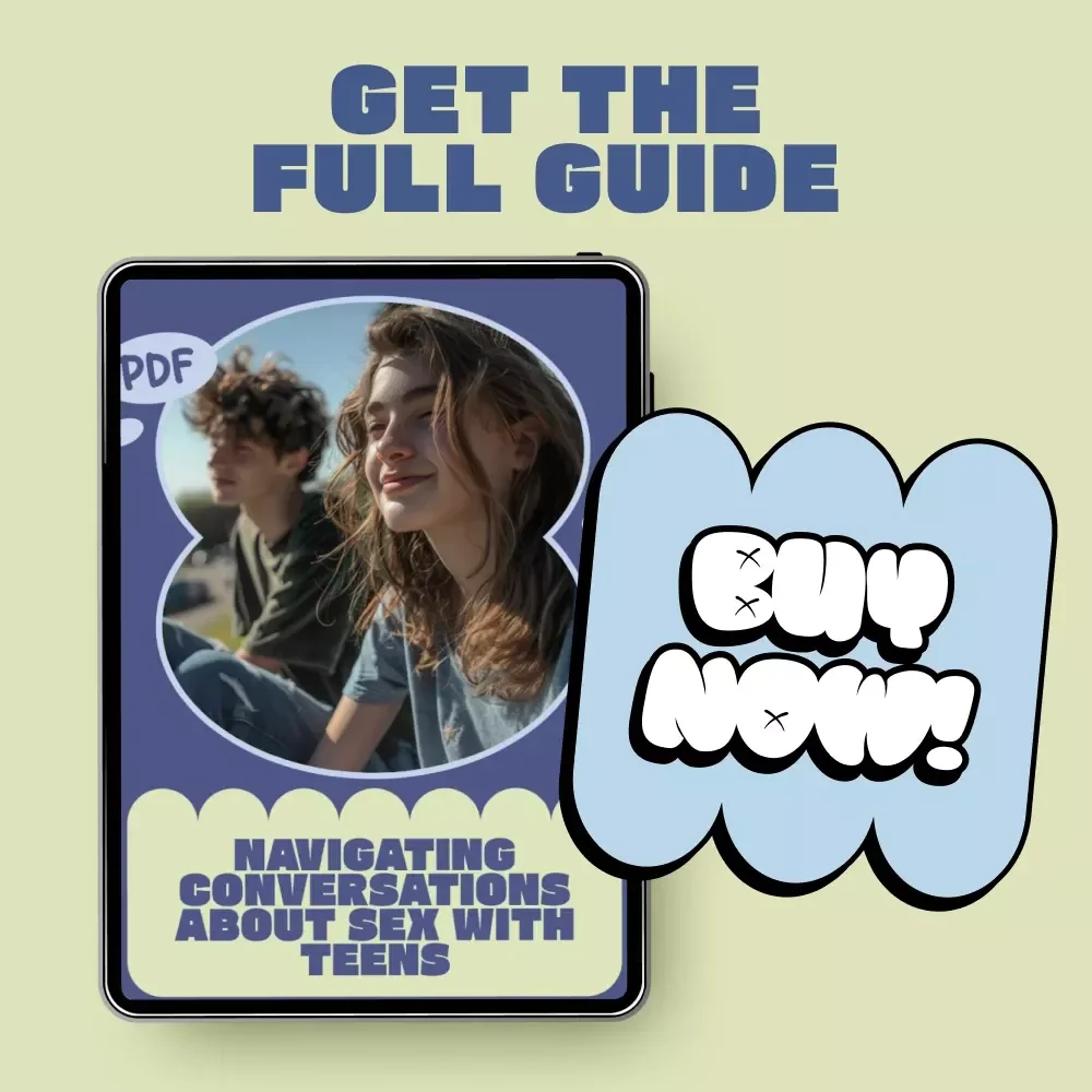 Navigating Conversations About Sex with Teens – Practical Parenting eBook Guide on how to talk to teens about sex, Consent, Boundaries & Digital Age Challenges