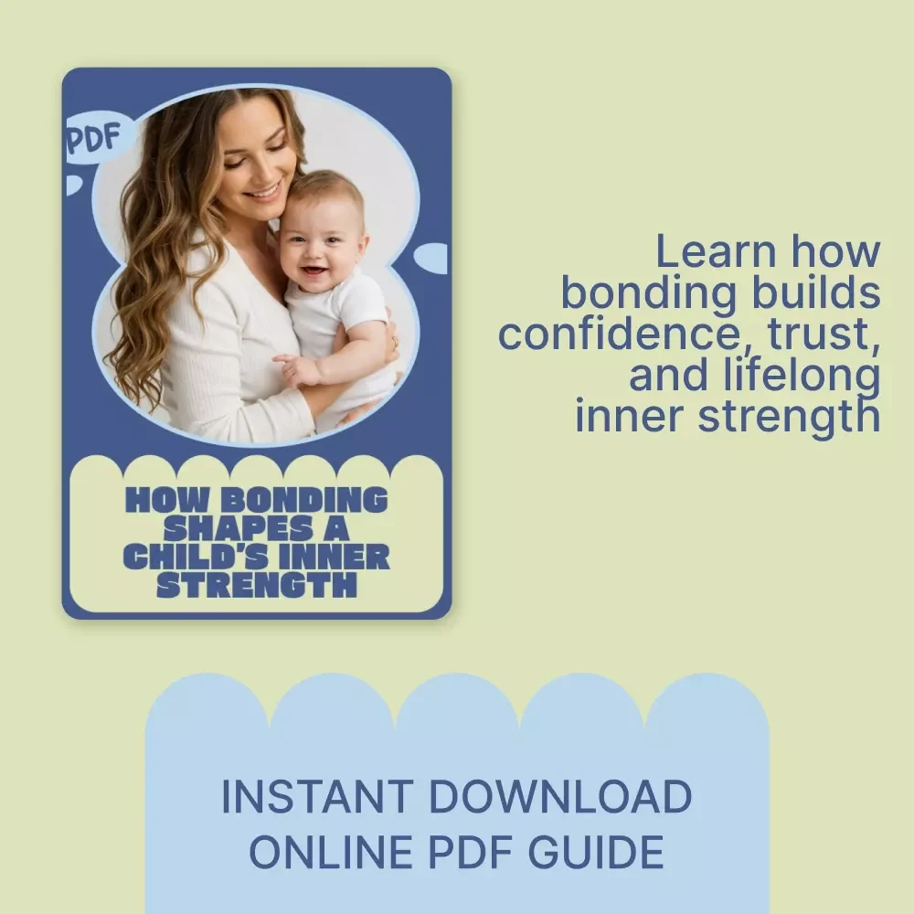 How Bonding Shapes a Child’s Inner Strength | Parenting Ebook Guide