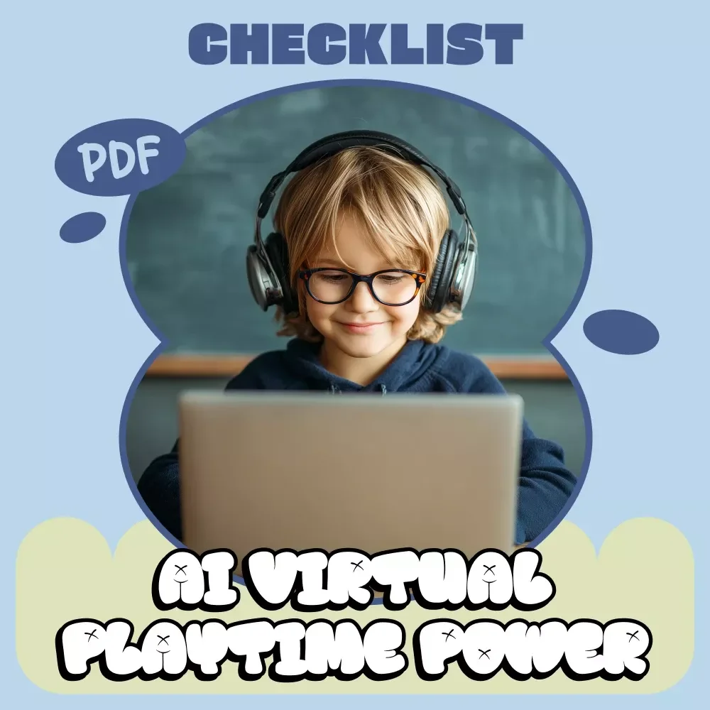 AI Virtual Playtime Power Checklist – Fun & Easy AI virtual playtime ideas for Kids, Families, Homeschool & Screen-Smart Creative Play