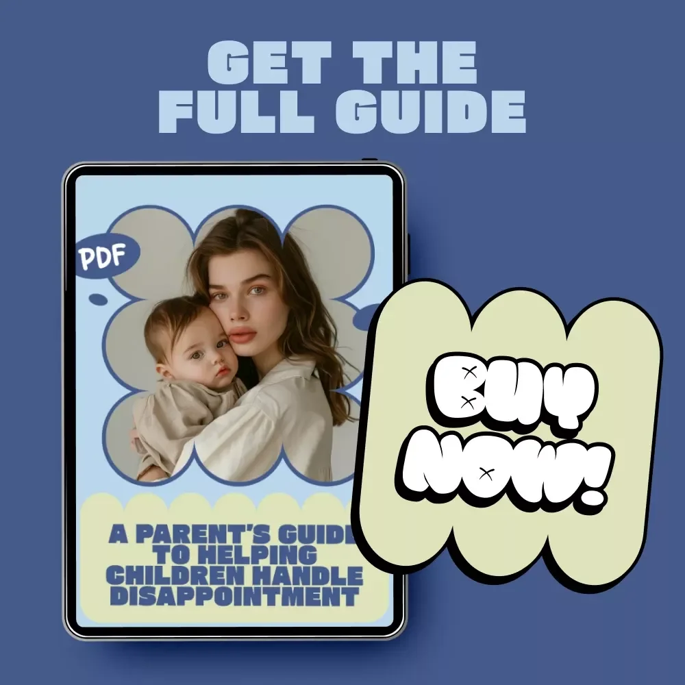 A Parent’s Guide to Helping Children Handle Disappointment | Practical Ebook for How to Help Child Deal with Disappointment, Emotional Resilience & Coping Skills for Kids