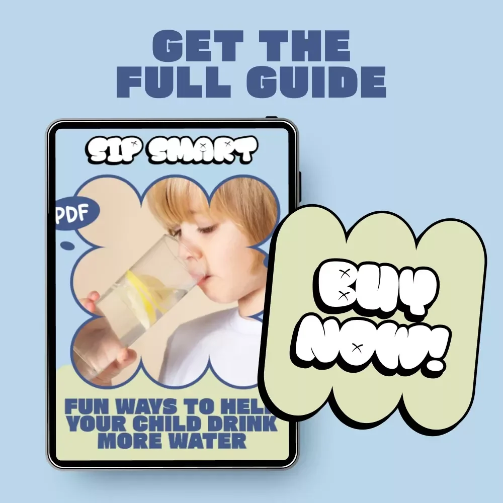 Sip Smart: Fun Ways to Help Your Child Drink More Water | Digital Parenting Guide | How to Help Child Drink More Water | Printable & Instant Download