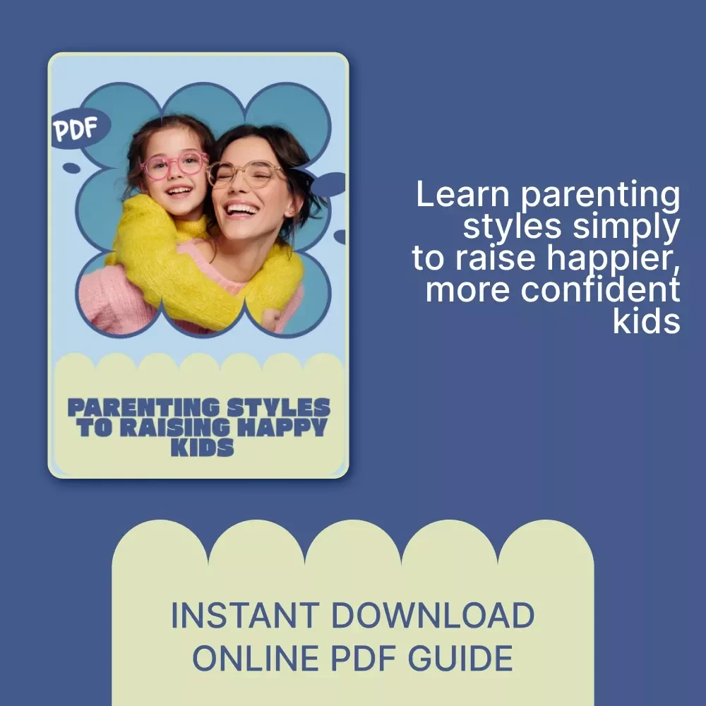 Parenting Styles to Raising Happy Kids – A Simple, Supportive eBook Guide to Parenting Styles Explained Simply for Modern Parents