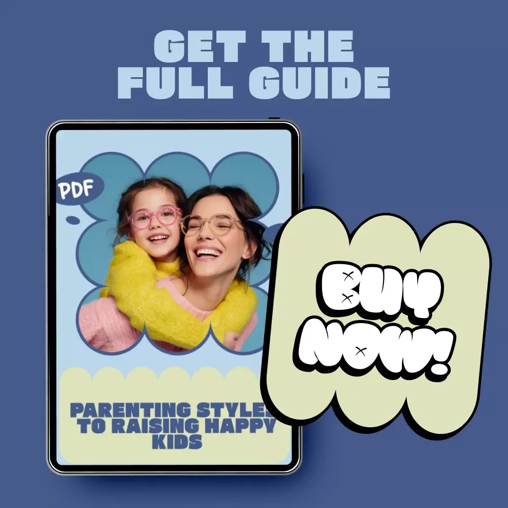 Parenting Styles to Raising Happy Kids – A Simple, Supportive eBook Guide to Parenting Styles Explained Simply for Modern Parents
