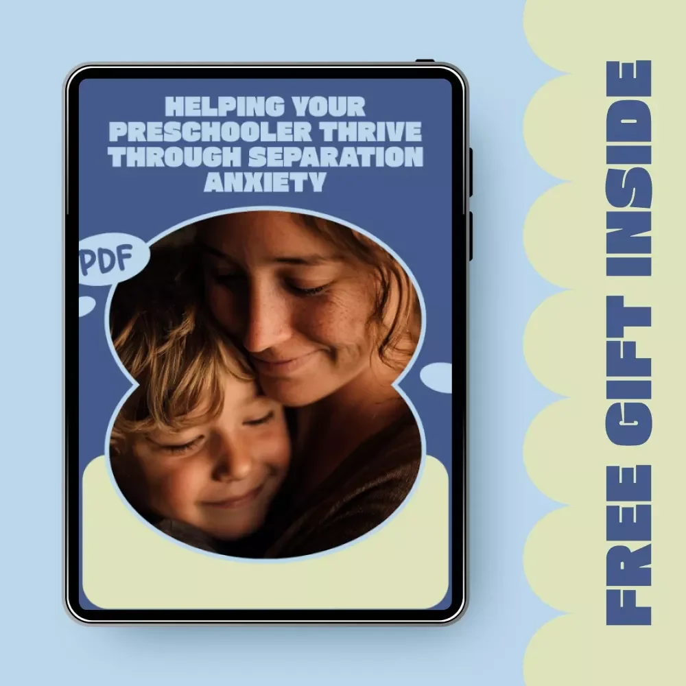 Helping Your Preschooler Thrive Through Separation Anxiety – A Practical eBook Guide for Parents Navigating Children Separation Anxiety in Preschool