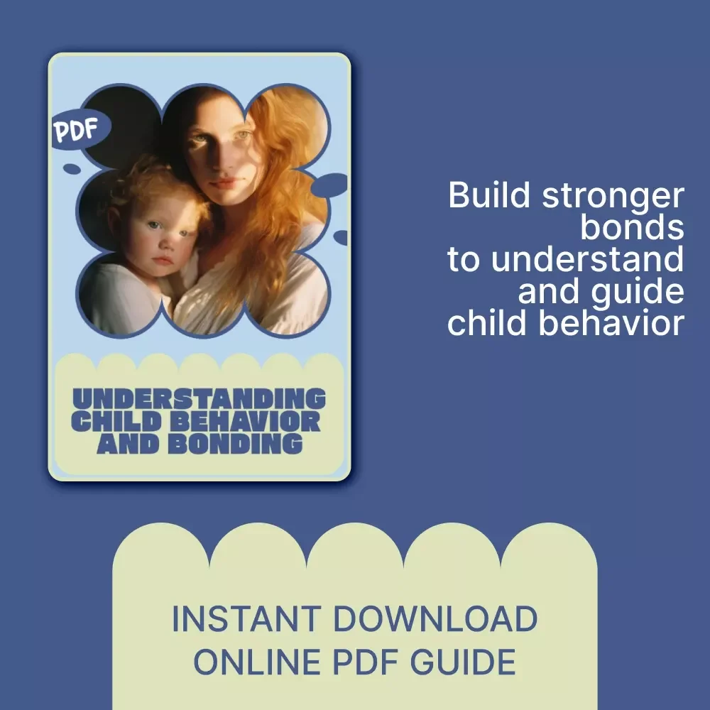 Understanding Child Behavior and Bonding – Practical Parenting Guide for Child Behavior Issues Linked to Poor Bonding | Digital Download
