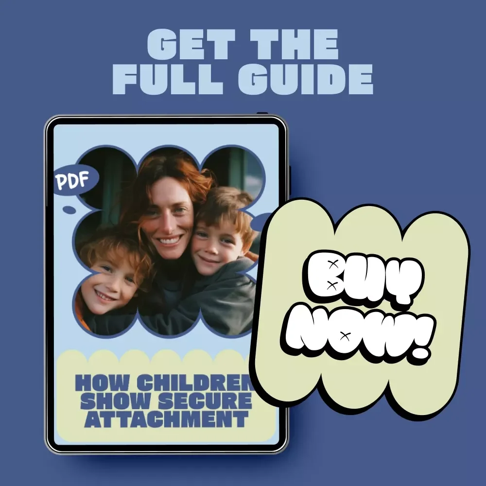 How Children Show Secure Attachment | Parenting & Child Development Guide on Ways Children Show Attachment Security | Digital Download