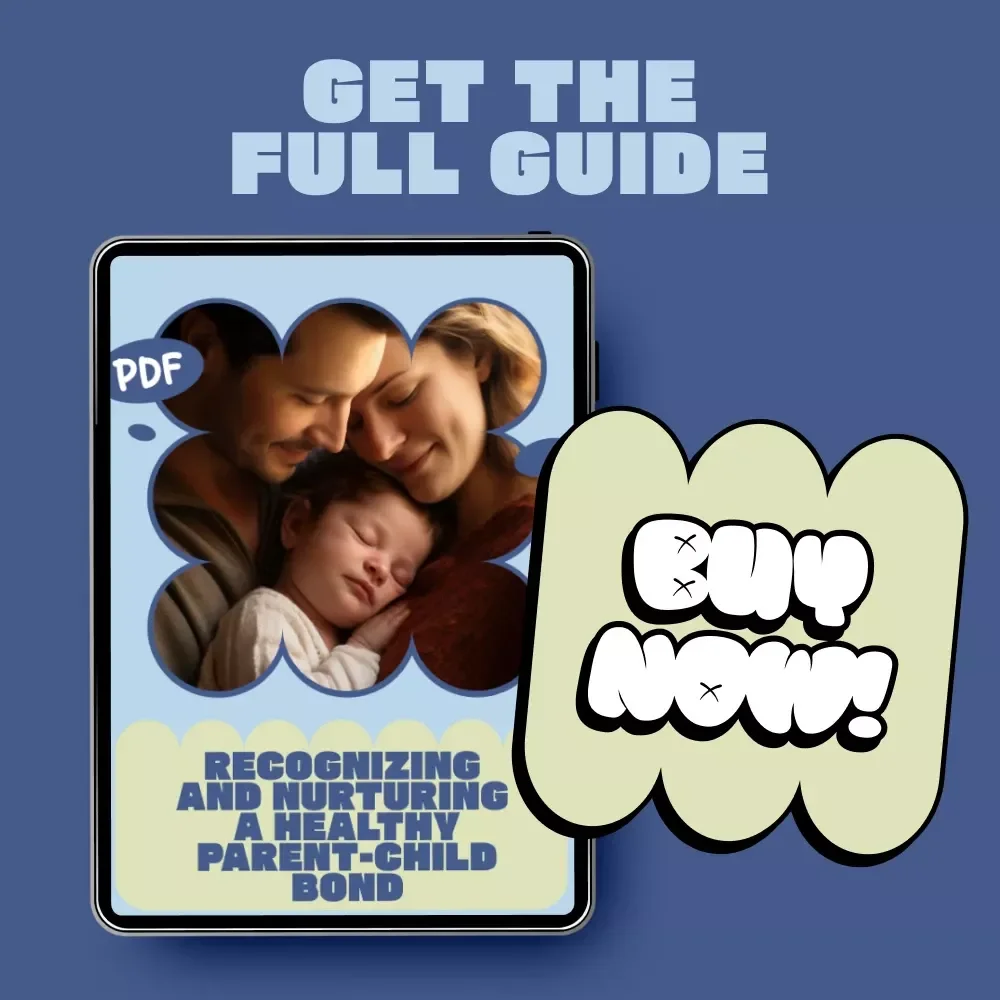 Recognizing and Nurturing a Healthy Parent-Child Bond | eBook Guide to Understanding Signs of Healthy Parent Child Bond, Emotional Connection, Communication & Trust