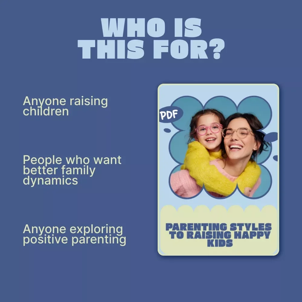 Parenting Styles to Raising Happy Kids – A Simple, Supportive eBook Guide to Parenting Styles Explained Simply for Modern Parents