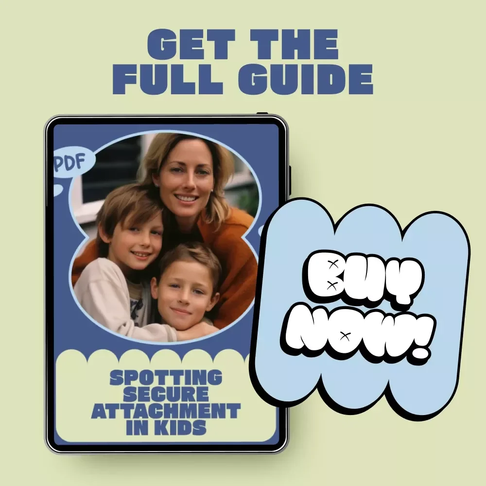 Spotting Secure Attachment in Kids | Practical Parenting Guide to Understanding What Secure Attachment Looks Like in Kids | Digital Download