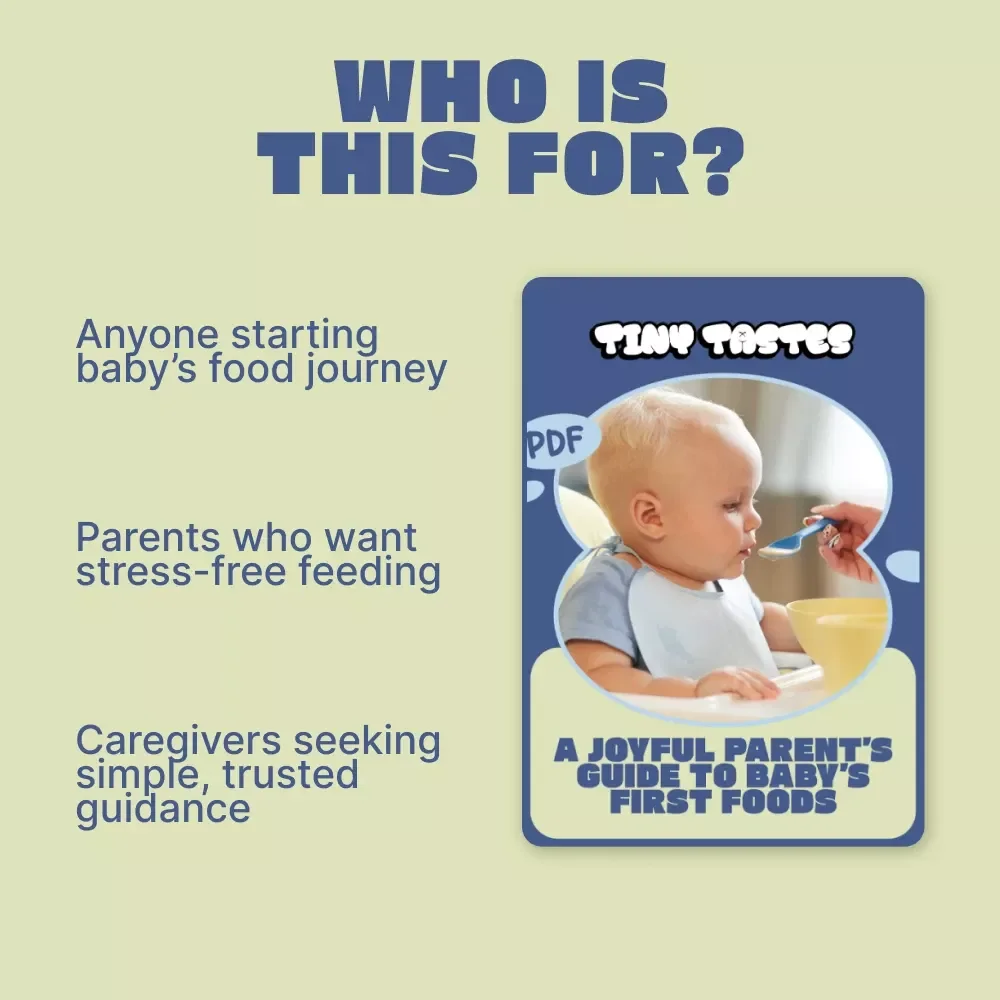 Tiny Tastes: A Joyful Parent’s Guide to Baby’s First Foods | First Foods to Try for a Baby | Gentle Weaning, Safety & Healthy Habits Guide