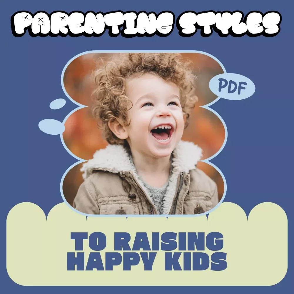 Parenting Styles to Raising Happy Kids – A Simple, Supportive eBook Guide to Parenting Styles Explained Simply for Modern Parents
