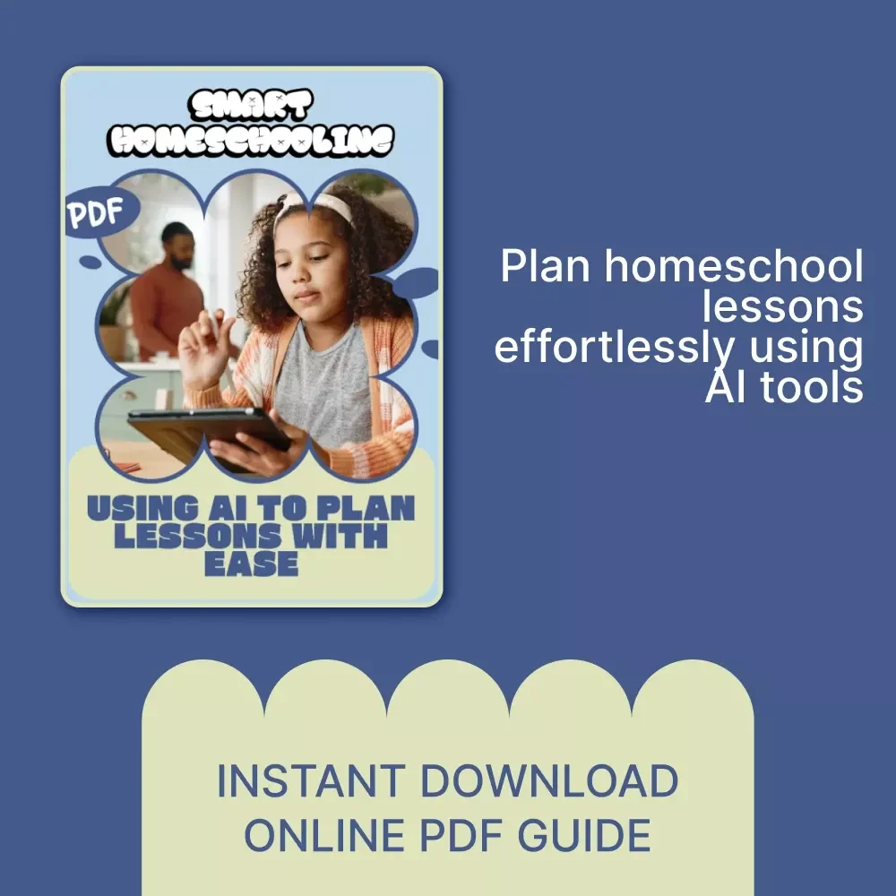 Smart Homeschooling: Using AI to Plan Lessons with Ease | Practical Guide for Parents & Educators Using AI tools to plan homeschool lessons