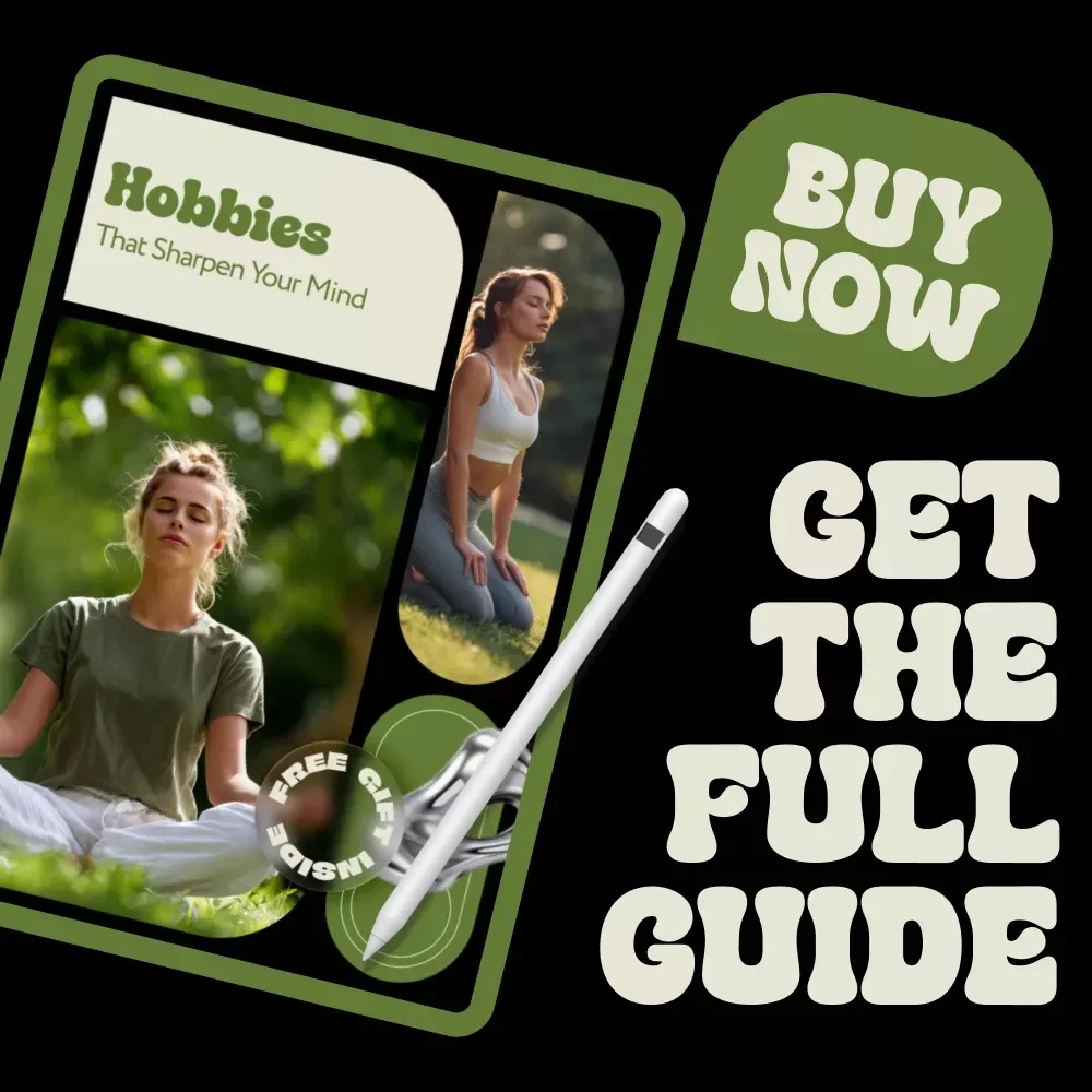 Hobbies That Sharpen Your Mind: A Comprehensive Guide to Hobbies That Improve Focus for Mental Clarity and Creativity