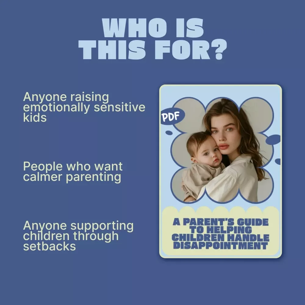 A Parent’s Guide to Helping Children Handle Disappointment | Practical Ebook for How to Help Child Deal with Disappointment, Emotional Resilience & Coping Skills for Kids