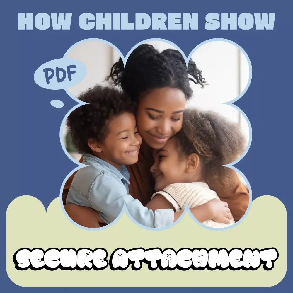 How Children Show Secure Attachment | Parenting & Child Development Guide on Ways Children Show Attachment Security | Digital Download