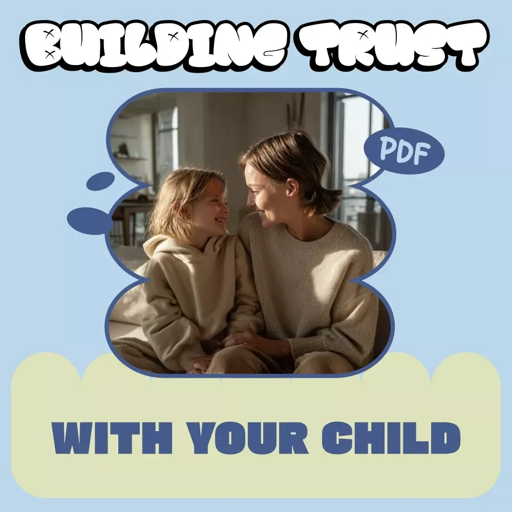 Building Trust with Your Child – Practical Parenting Guide on How Parents Build Emotional Trust, Emotional Safety & Strong Family Connection (Digital Download)