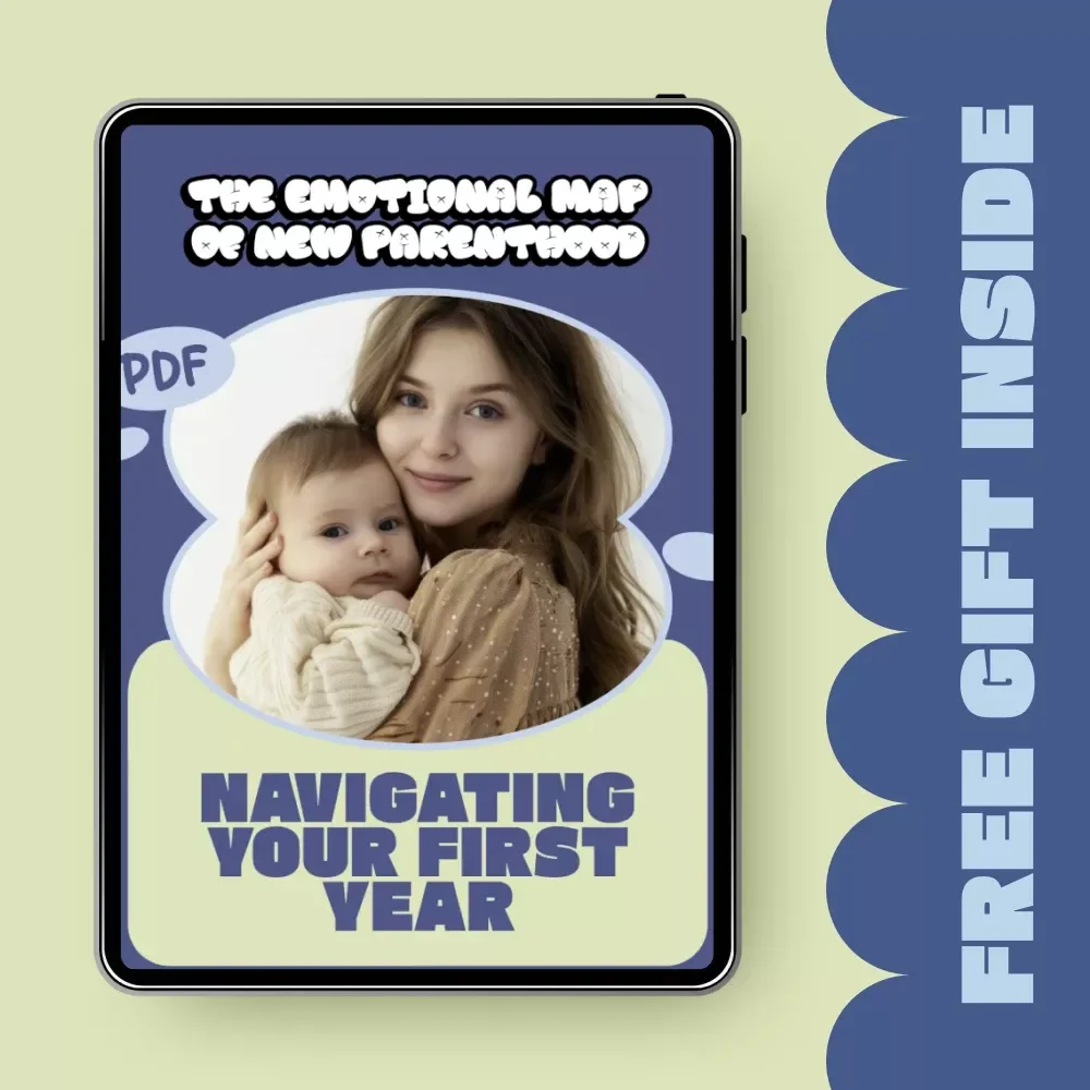 The Emotional Map of New Parenthood: Navigating Your First Year | Honest Guide to Feelings New Parents Should Expect, Emotional Support eBook