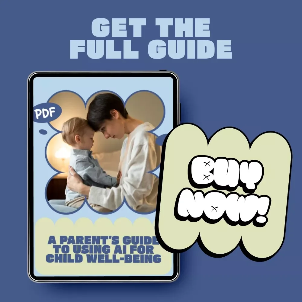 A Parent’s Guide to Using AI for Child Well-Being – Practical Guide to AI Tools to Monitor Child Mood, Emotional Wellness & Smart Parenting Support (Digital Download)