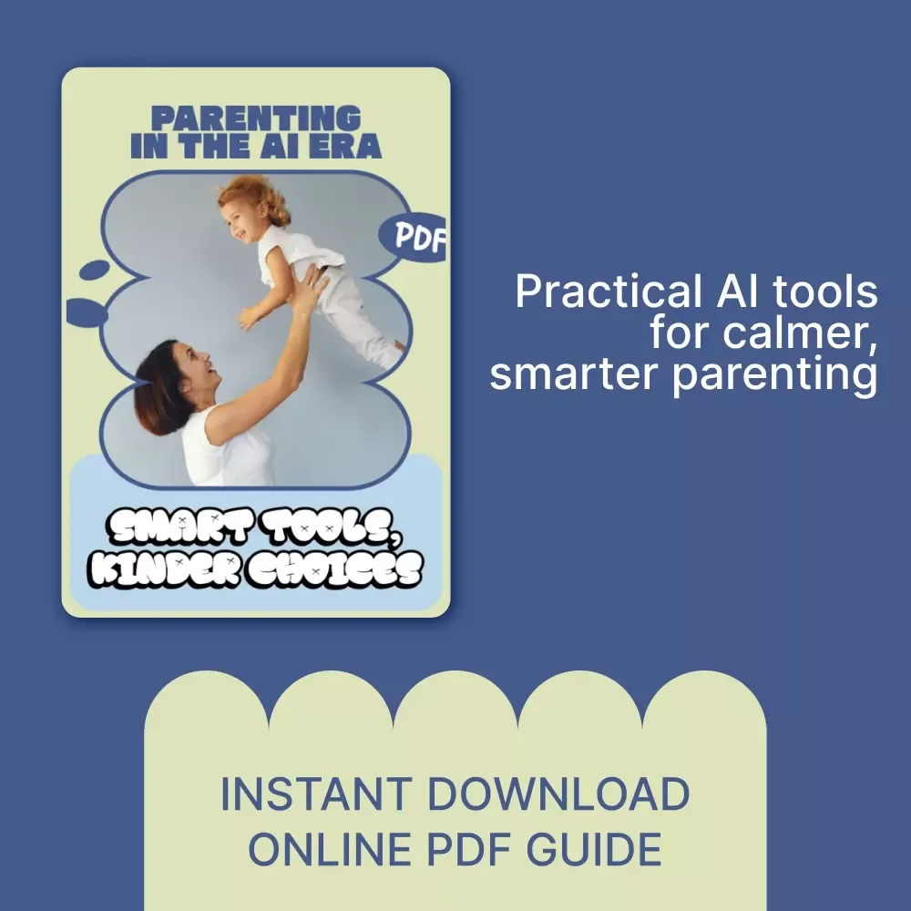Parenting in the AI Era: Smart Tools, Kinder Choices | AI Parenting Advice Tools Guide for Modern Families | Digital Download